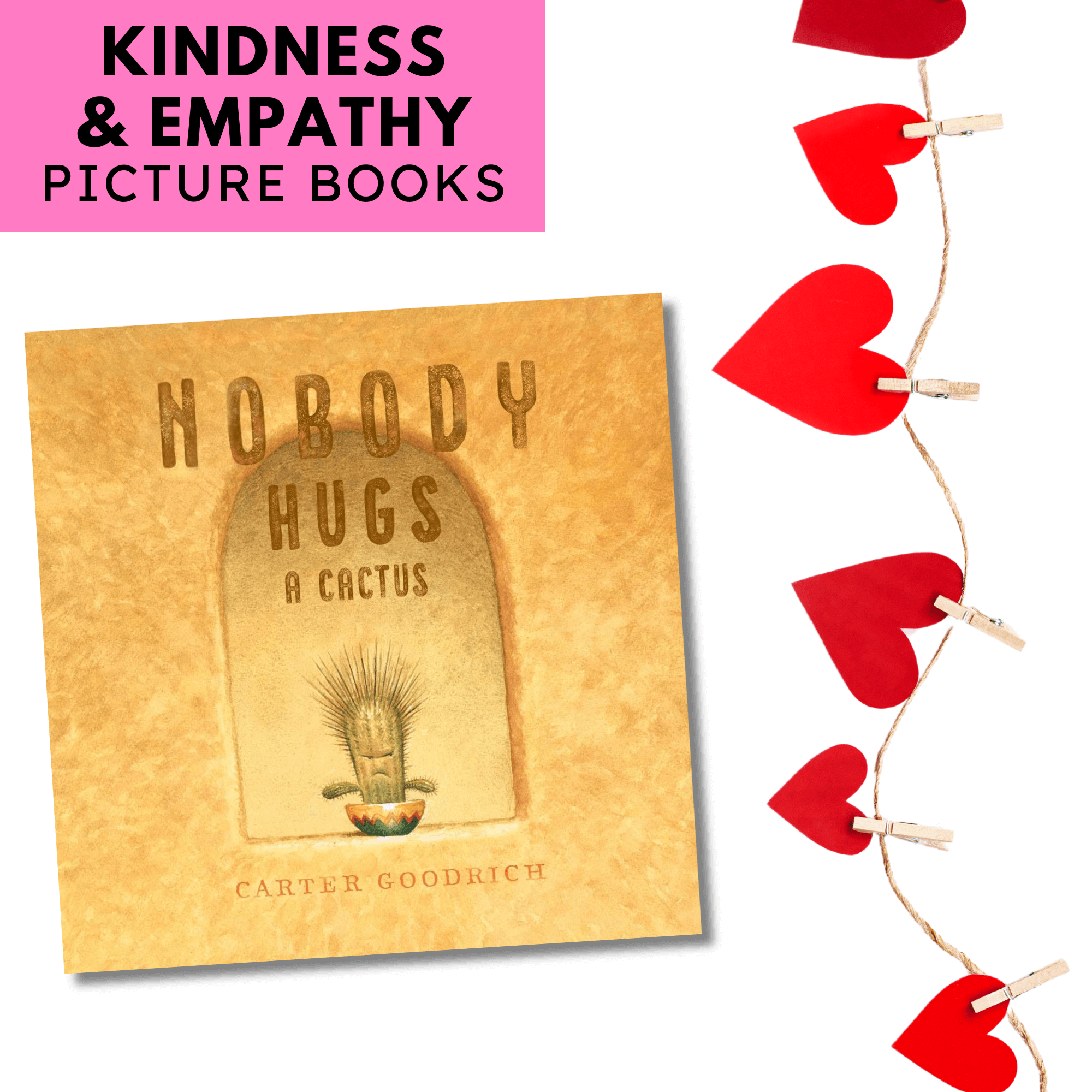 Nobody Hugs a Cactus by Carter Goodrich, a heartwarming book to teach kindness and acceptance to children